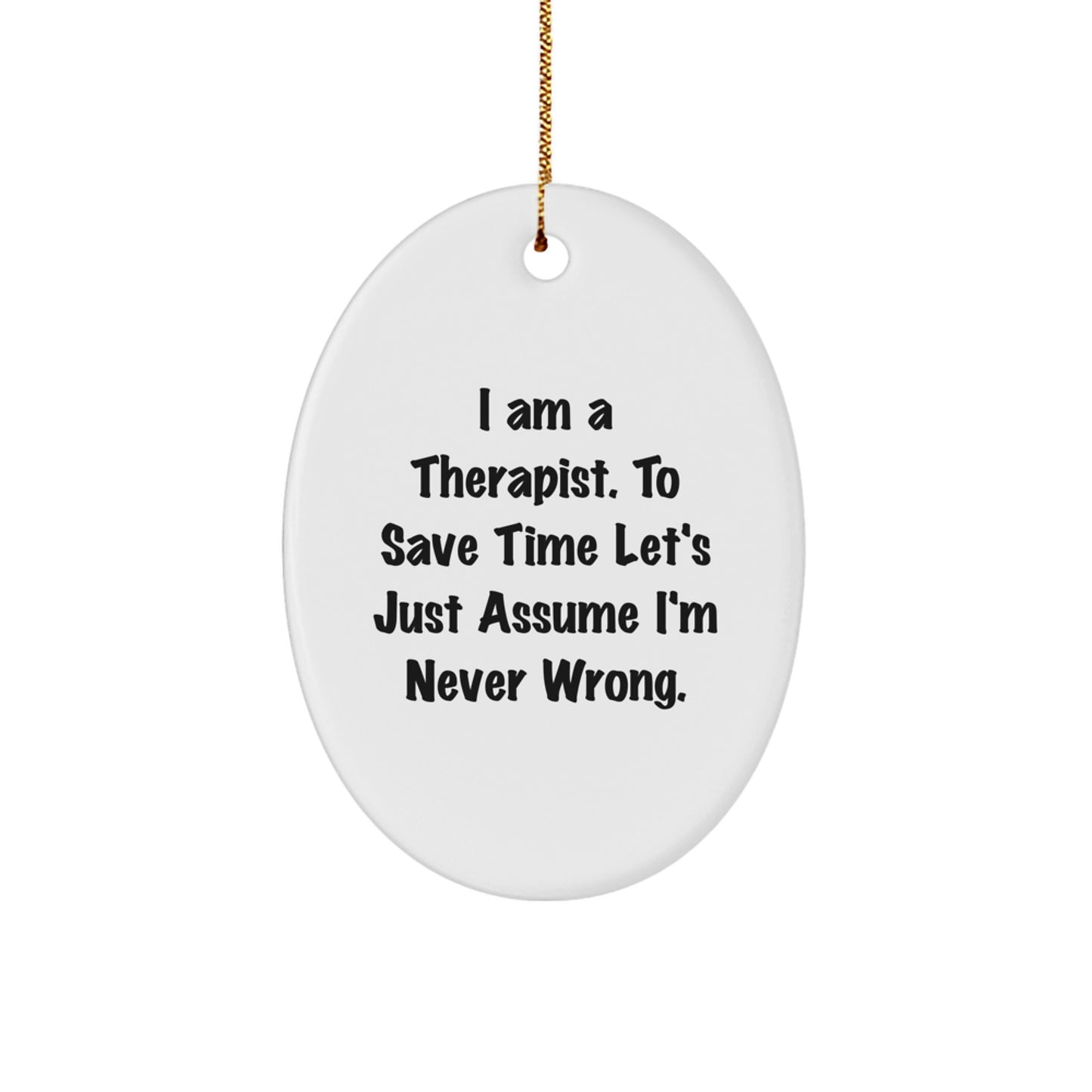Funny Therapist Gifts from Friends and Family, Oval Ornament I Am A Therapist Gifts for Therapist, Christmas Unique Present - Image 1