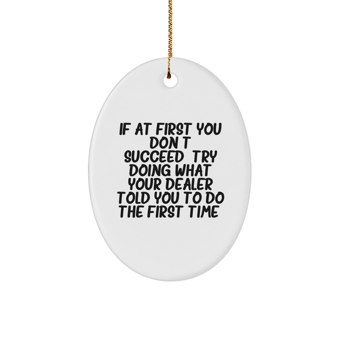 Funny Dealer Gifts for Men, Oval Ornament with Christmas Quote, Gifts from Friends to Family - Image 1