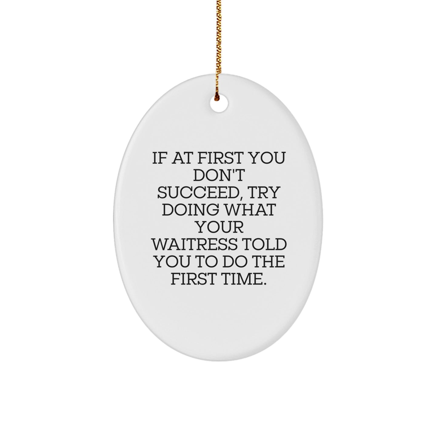 Funny Waitress Christmas Unique Gift Ideas for Coworkers - Oval Ornament with Quote - Image 1