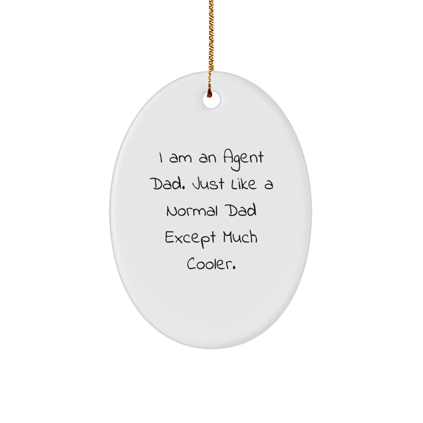 Funny Agent Dad Oval Ornament, Gifts from Men to Agent Friends, Unique Christmas Decorations - Image 1