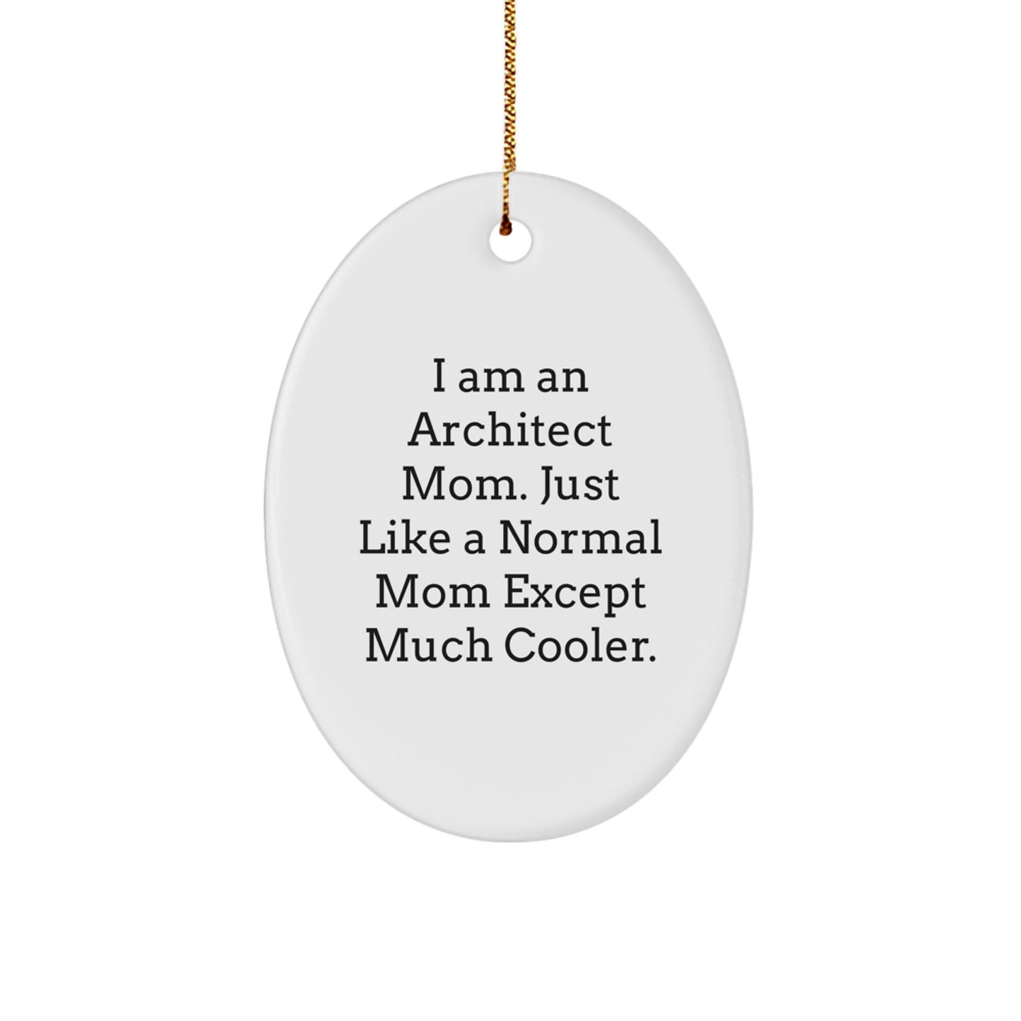 Architect Mom's Oval Ornament Gifts from Friends, Family, and Coworkers for Architect Women, Men, and Kids - Funny Oval Shaped Christmas Unique Gifts - Image 1