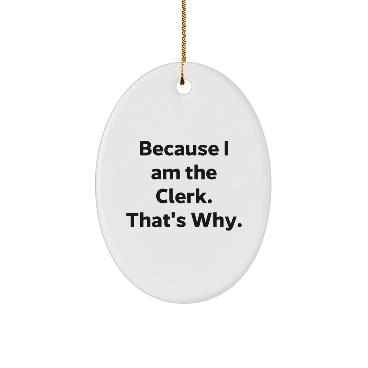 Funny Clerk Gifts from Friends, Unique Oval Ornament for Christmas Unique Gifts, Inspirational Clerk Quote - Image 1