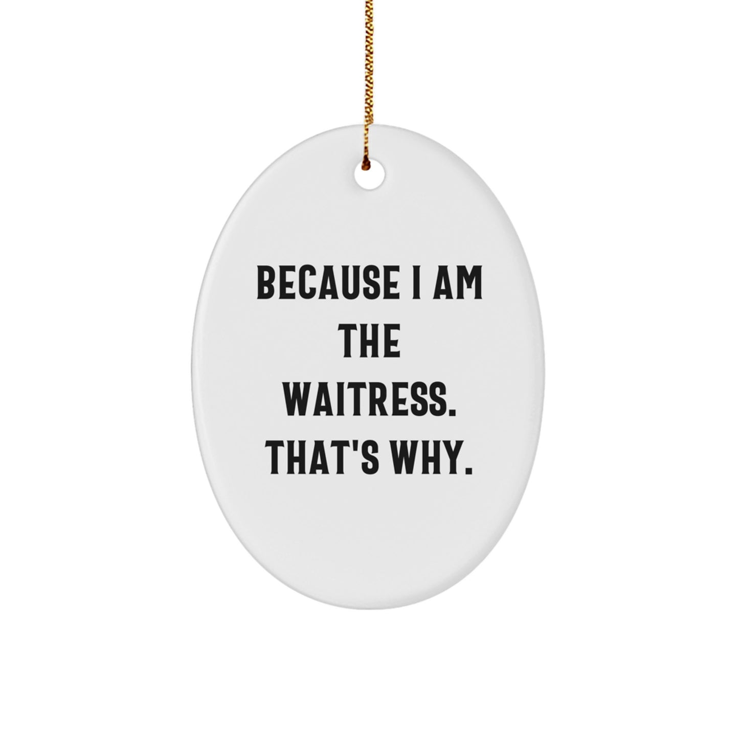 Waitress Inspired Oval Ornament, Funny Quote Gifts for Waitress, Christmas Unique Gifts from Friends, Cute Oval Decorations for Home - Image 1