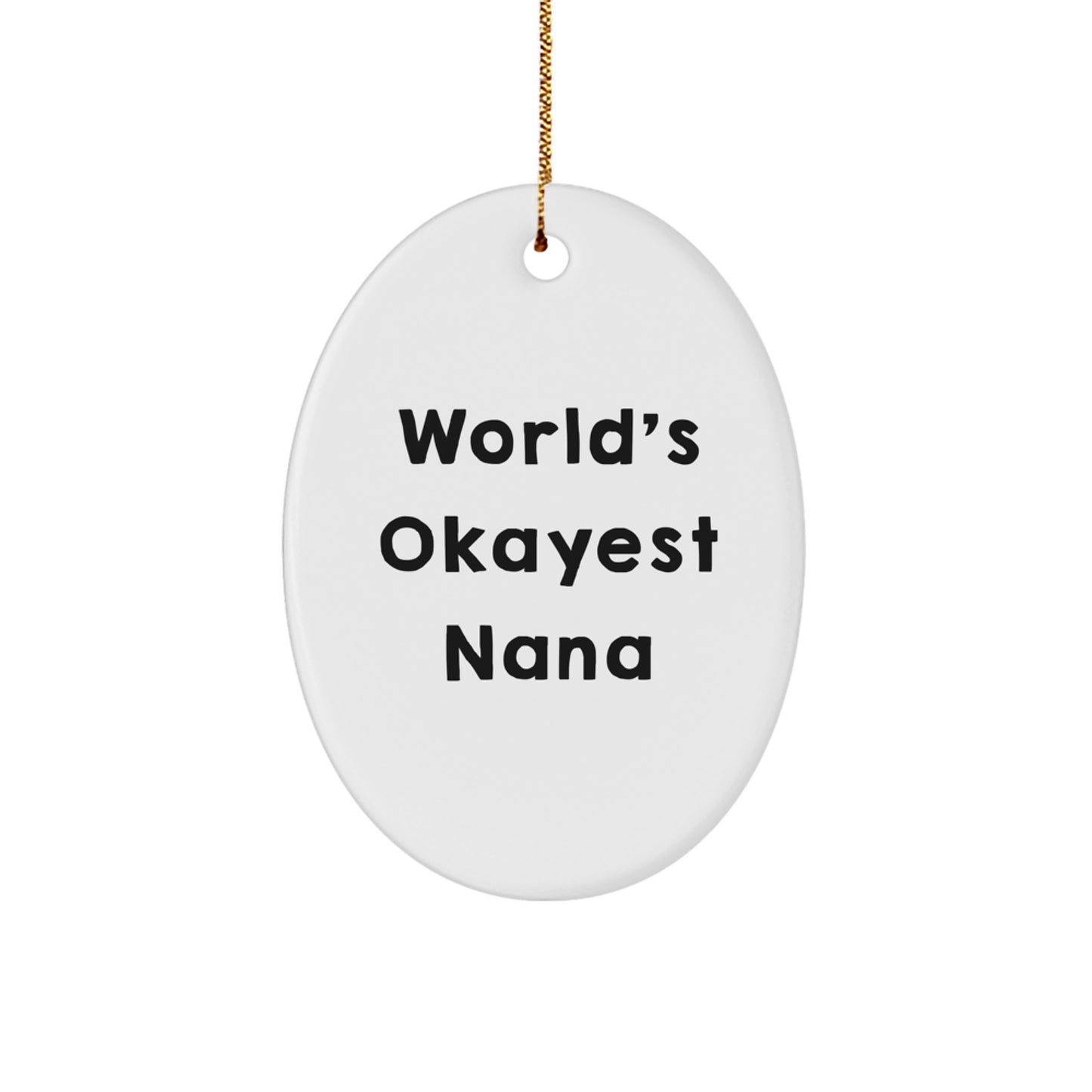 Funny Nana Gifts from Family, Oval Ornament World's Okayest Nana Christmas Unique Gifts - Image 1