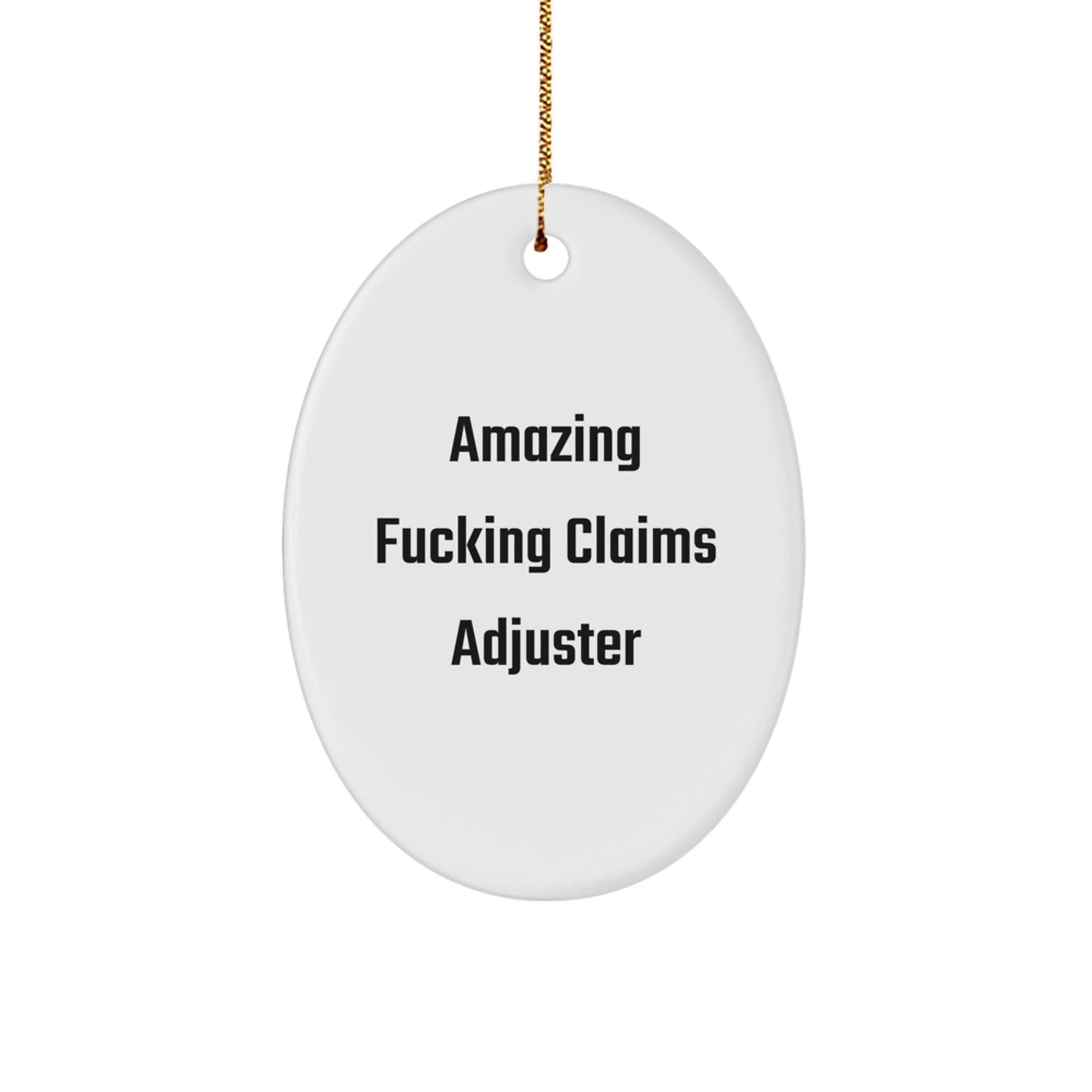 Funny Claims Adjuster Oval Ornament Gifts for Men from Friends, Unique Christmas Unique Gifts for Claims Adjuster Men, Amazing F--king Claims Adjuster - Image 1