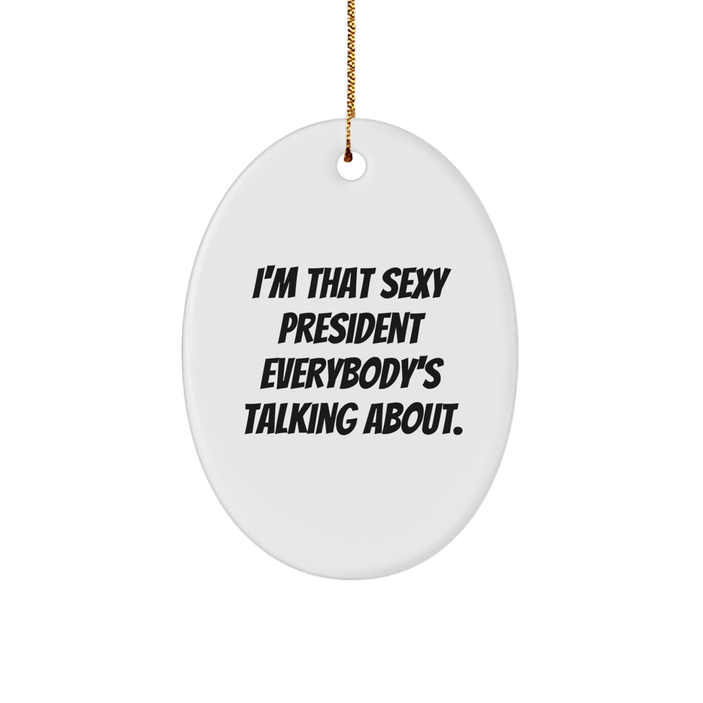 Unique Funny President Oval Ornament Gifts for President, Men, and Friends, Christmas Unique Gifts from Men to President - Image 1