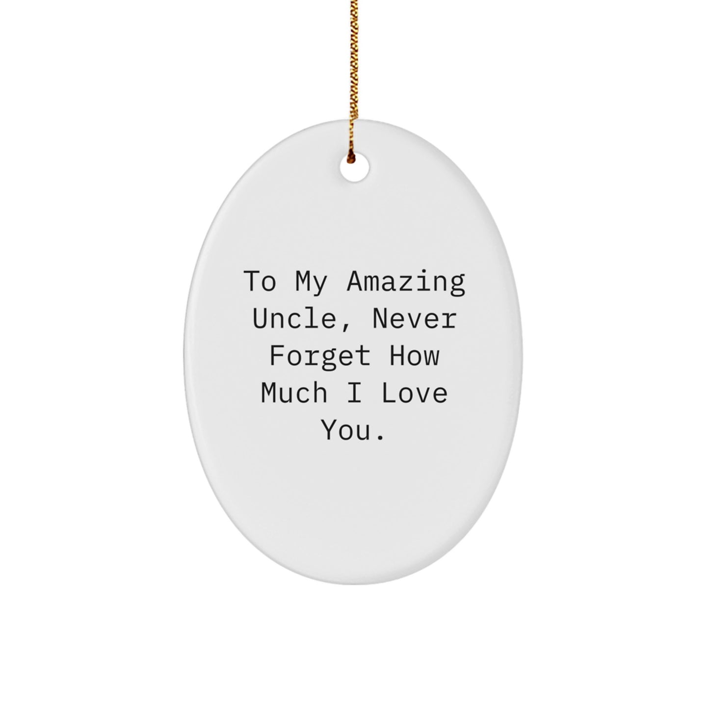 Funny Uncle Christmas Unique Gifts, To My Amazing Uncle, Oval Ornament, Gifts from Family, for Men, Christmas Unique Gifts, Oval Shaped White Ornament - Image 1