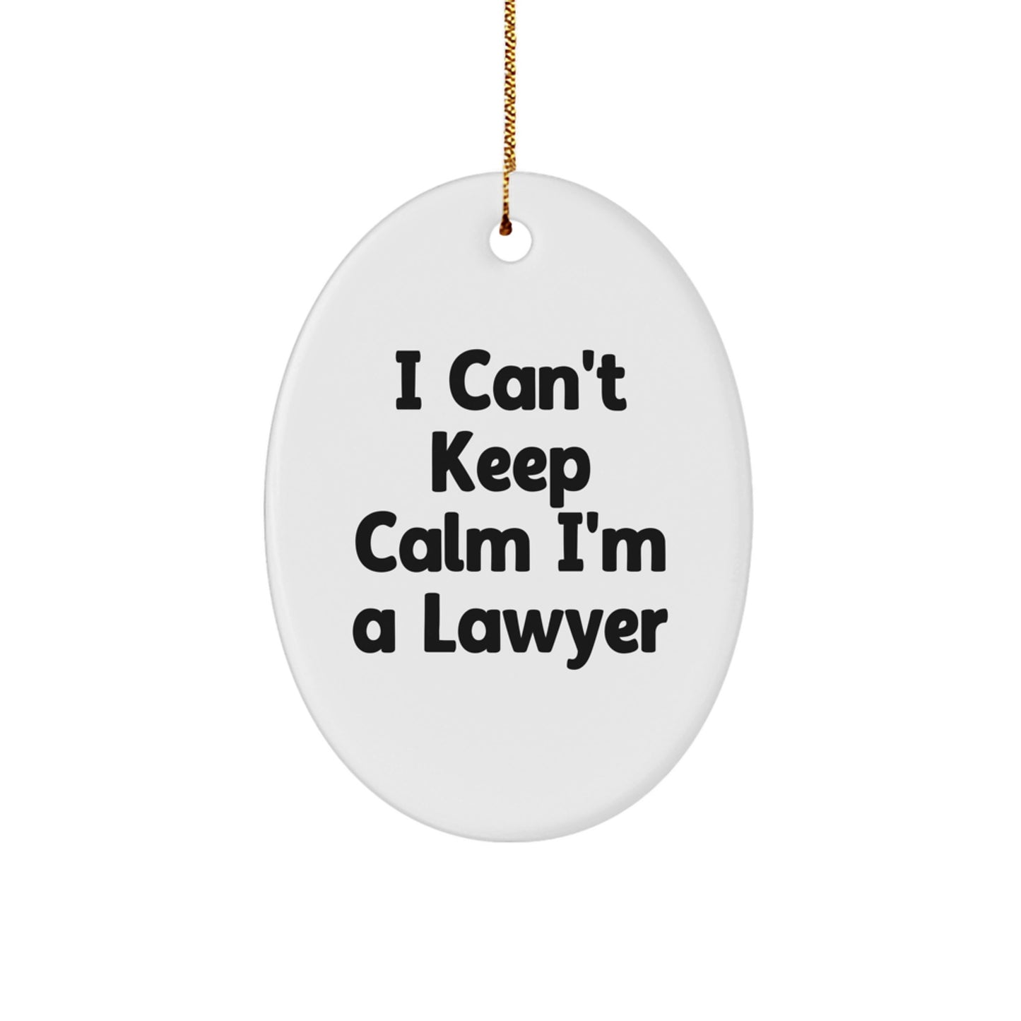 Funny Lawyer Oval Ornament Gifts for Men Women Friends Family - I Can't Keep Calm I'm A Lawyer - Image 1