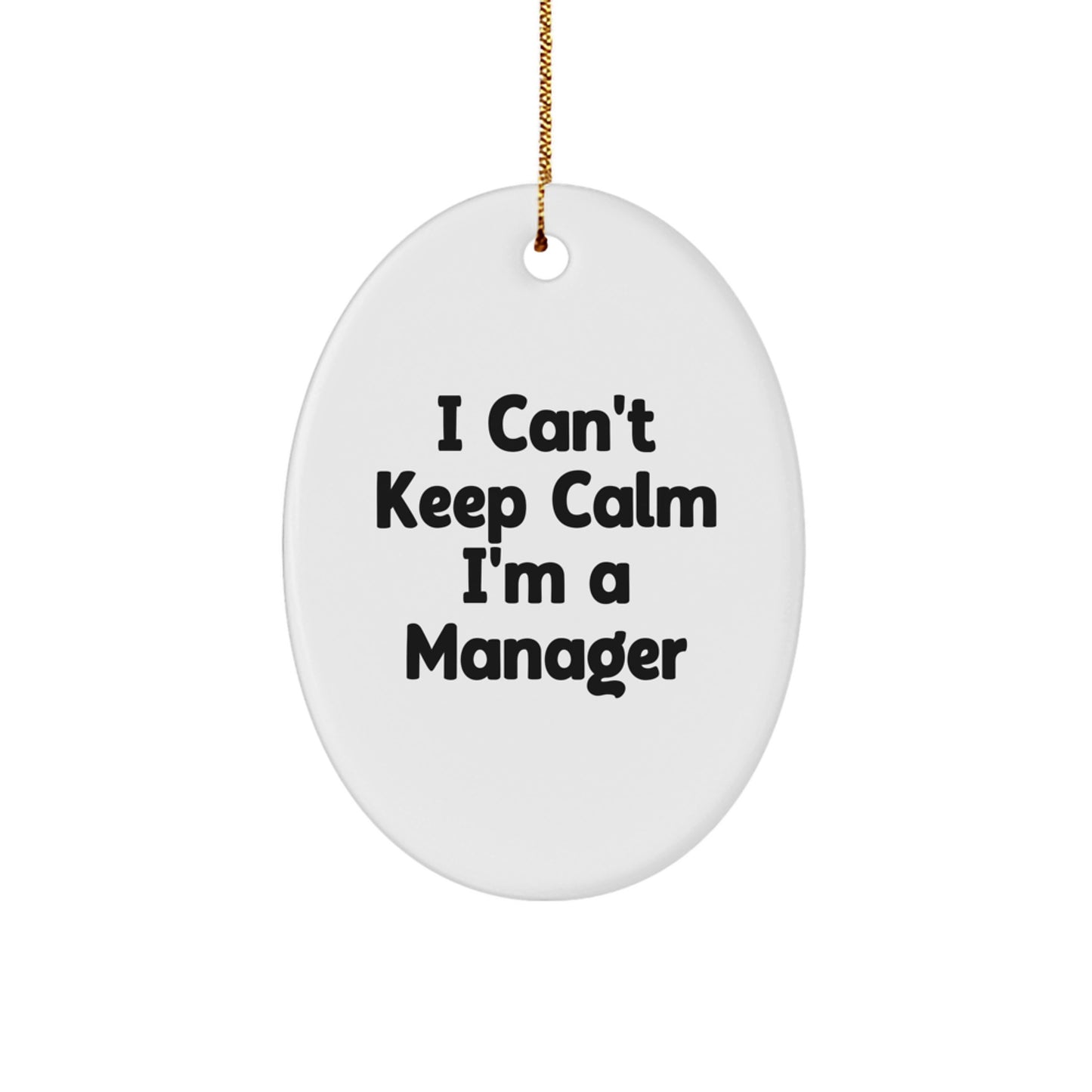 Funny Manager Gifts for Men - Oval Ornament I'm A Manager, Funny Quote, Gift for Friends, Coworkers, Family - Image 1