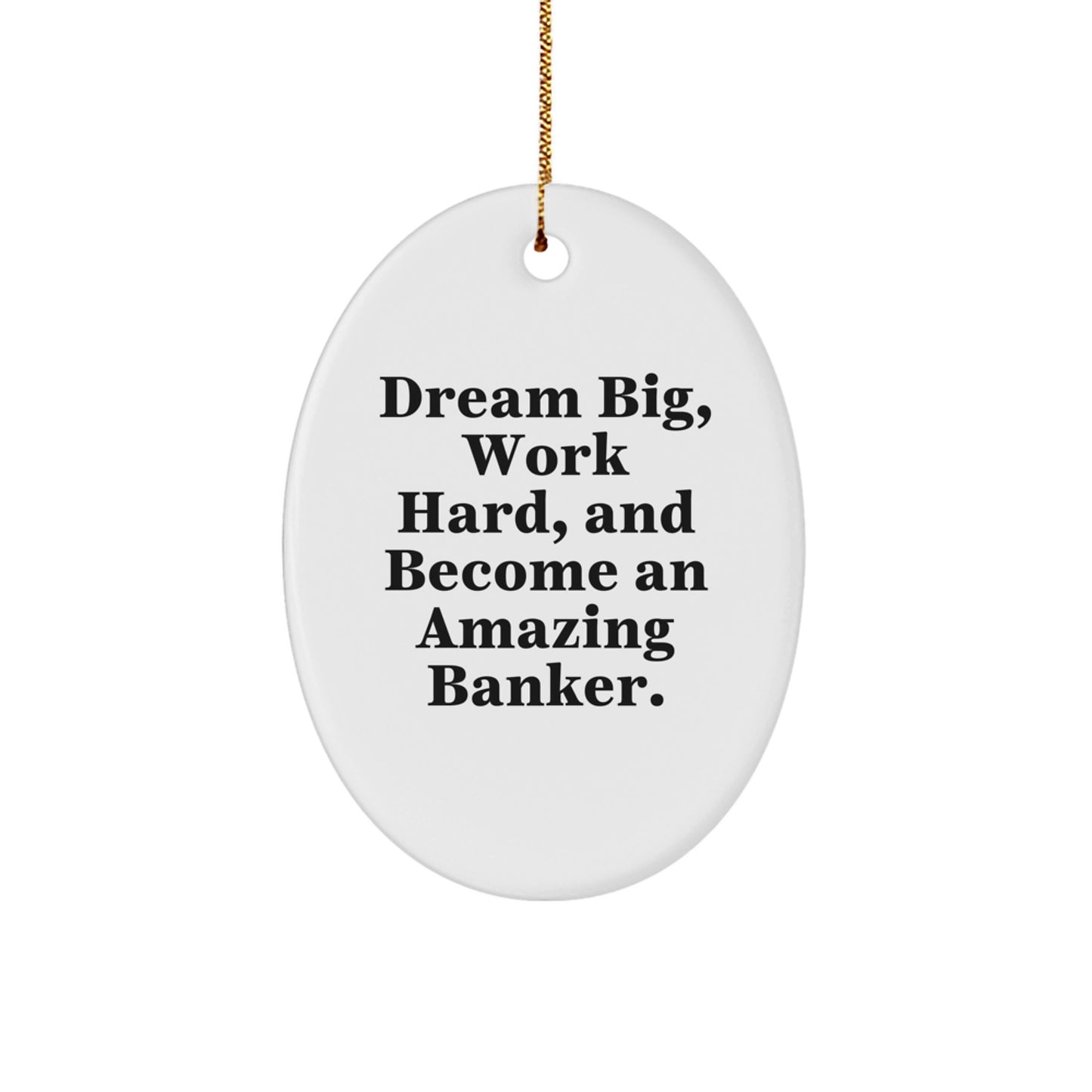 Funny Banker Gifts for Men, Oval Ornament, 'Dream Big Work Hard' Christmas Unique Gifts from Coworkers - Image 1