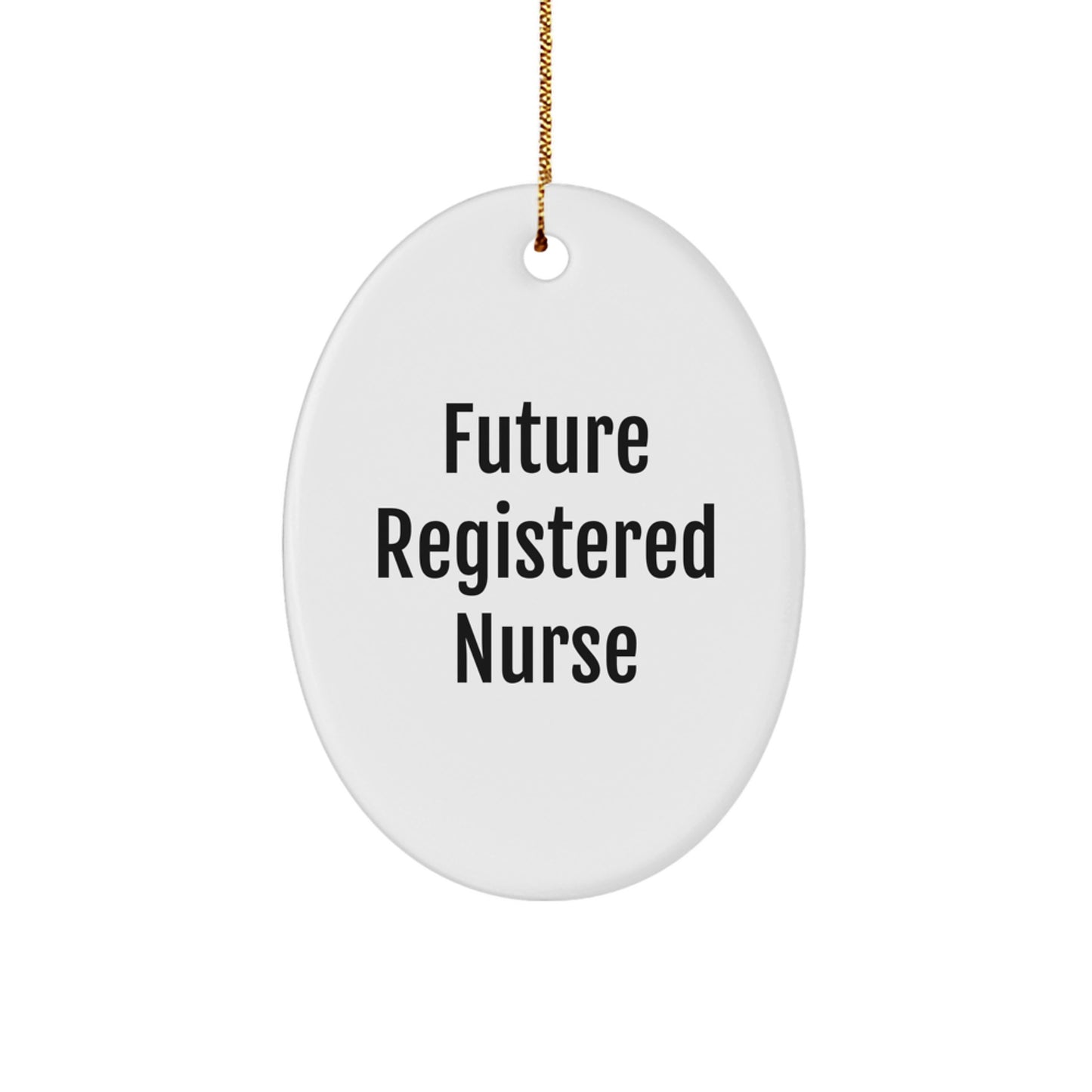 Funny Quotes for Registered Nurses Oval Ornament Gifts from Friends and Family for Christmas - Image 1