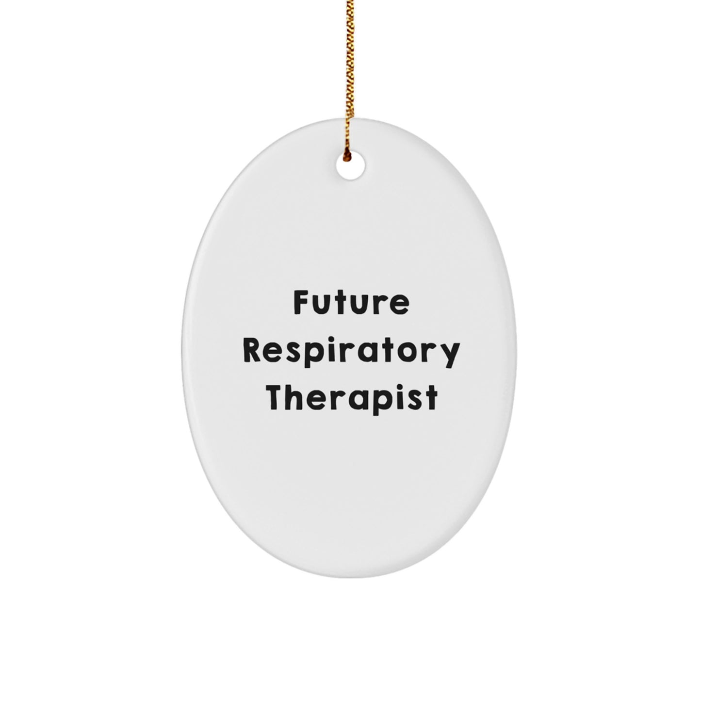 Funny Inspirational Gifts for Future Respiratory Therapist Oval Ornament Christmas Unique - Image 1