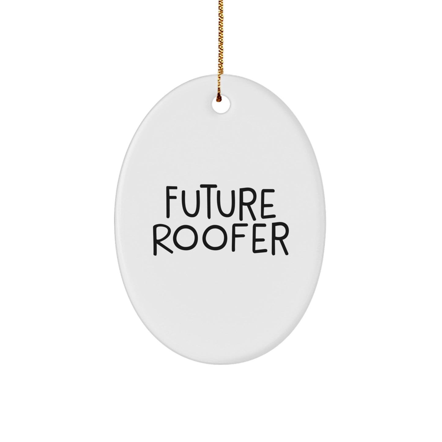 Funny Future Roofer Oval Ornament Gifts from Friends for Men, Women, and Family, Perfect for Christmas Unique Decorations - Image 1