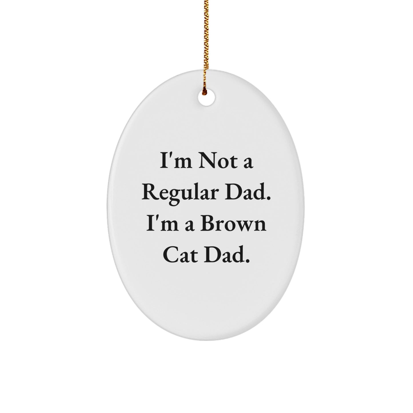 Funny Brown Cat Dad Christmas Oval Ornament Gifts for Men from Family - Image 1