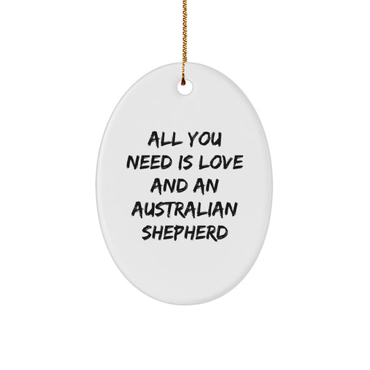 Australian Shepherd Dog Oval Ornament, All You Need Is Love Gifts from Friends for Christmas - Image 1