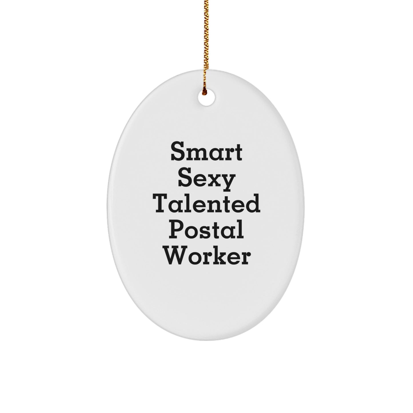 Funny Postal Worker Christmas Ornament - Smart Sexy Talented Postal Worker
