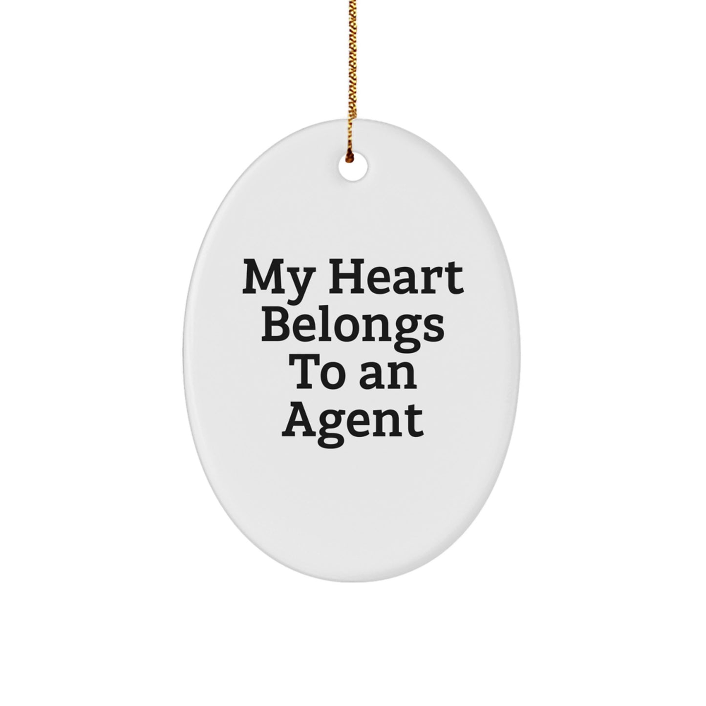 Agent Gifts from Family - My Heart Belongs To An Agent Oval Ornament for Christmas, Funny Quote for Agent Lovers, White Oval Shaped, Durable MDF with High-Gloss Finish, Gift for Agent - Image 1