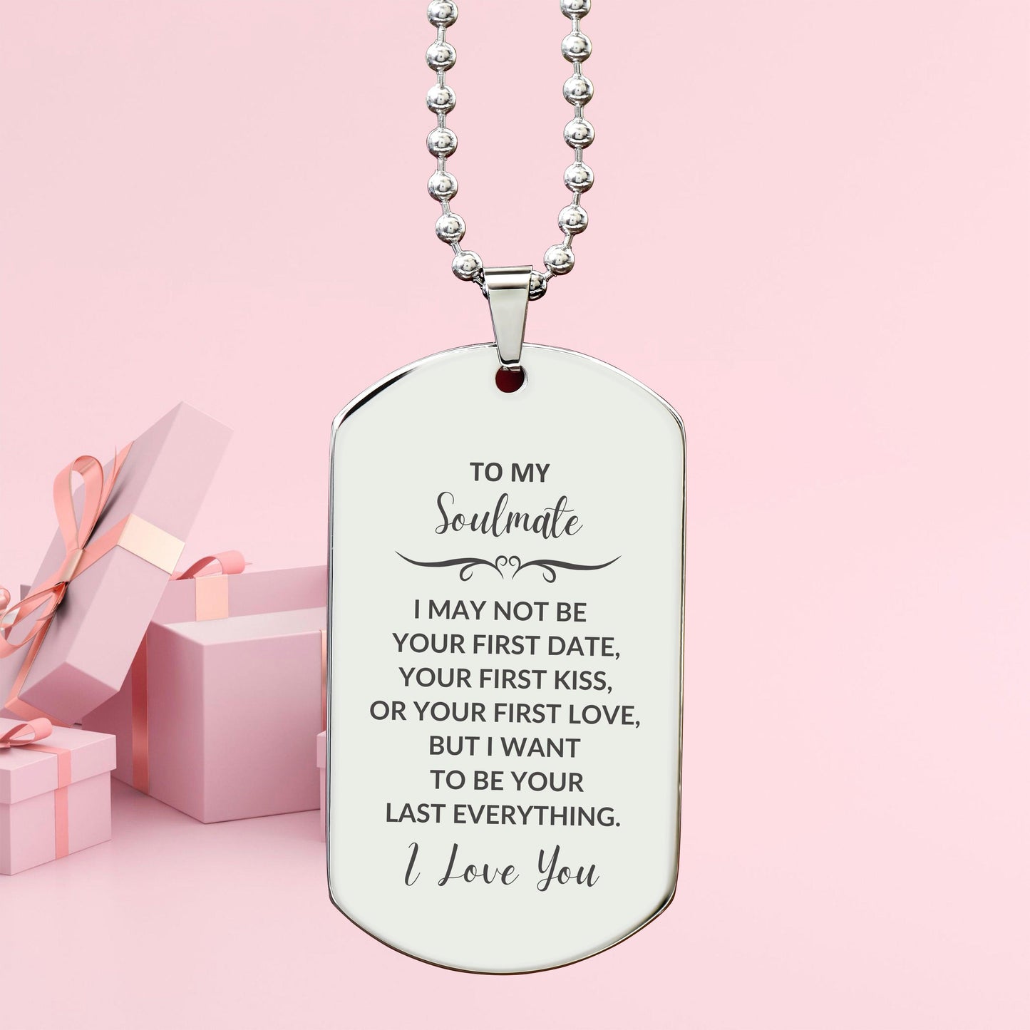 Romantic Soulmate Engraved Silver Dog Tag Necklace - I may not be your First Kiss, But I want to be Your Last Everything Birthday, Christmas Holiday Valentine Gifts - Mallard Moon Gift Shop