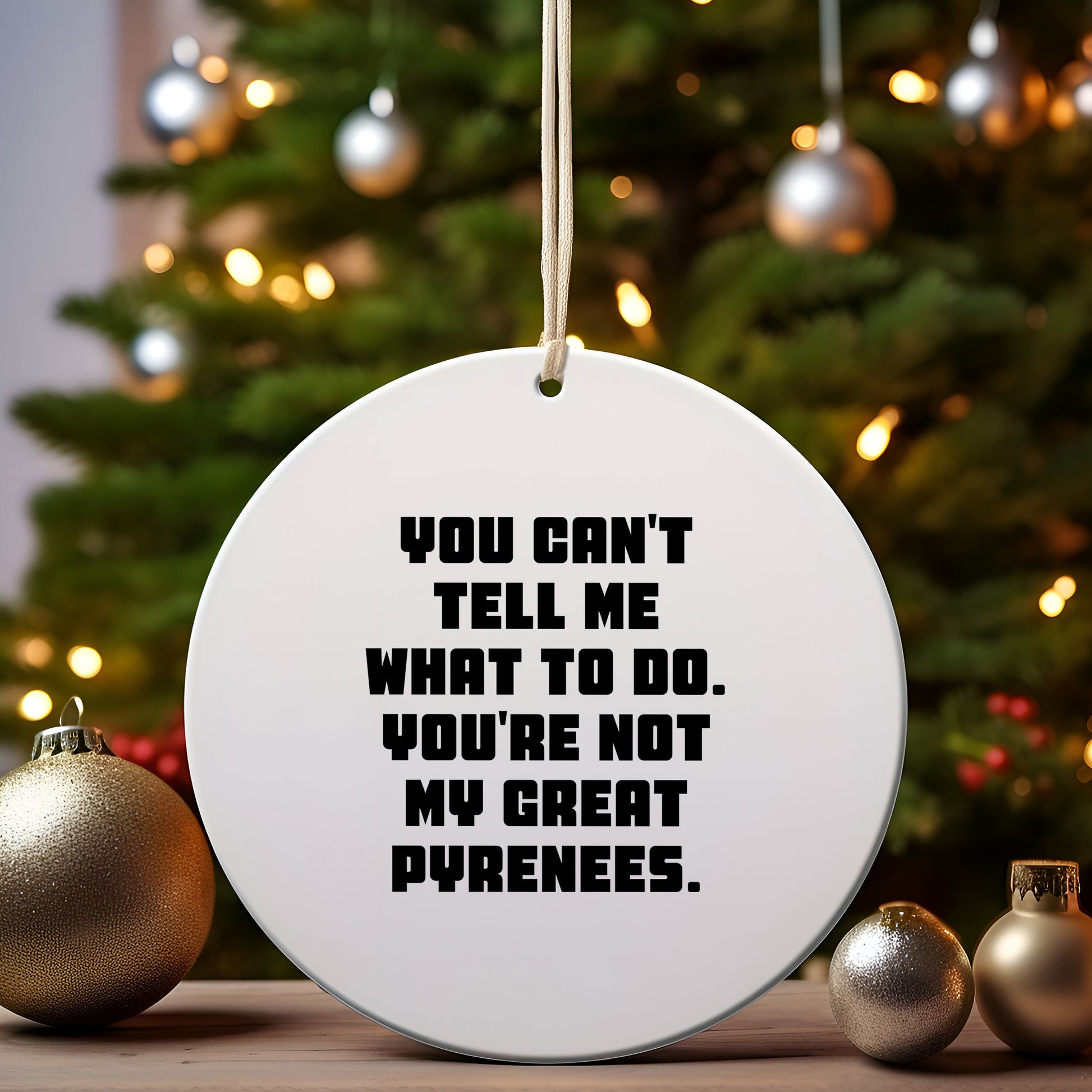 Funny Great Pyrenees Dog Christmas Ornaments 'You Can't Tell Me What To Do'