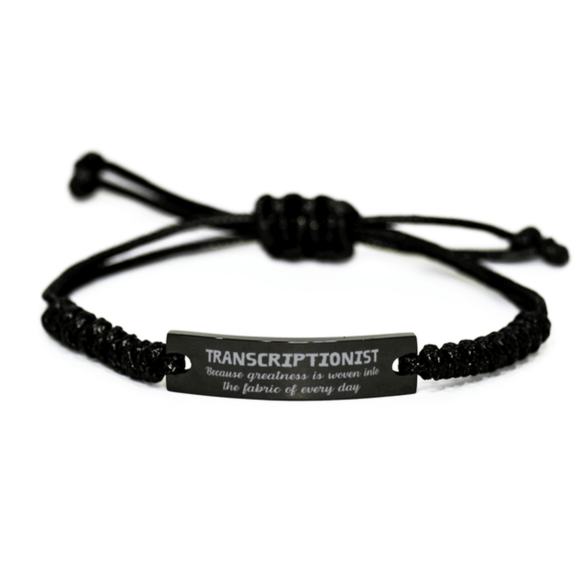 Sarcastic Transcriptionist Black Rope Bracelet Gifts, Christmas Holiday Gifts for Transcriptionist Birthday, Transcriptionist: Because greatness is woven into the fabric of every day, Coworkers, Friends - Mallard Moon Gift Shop