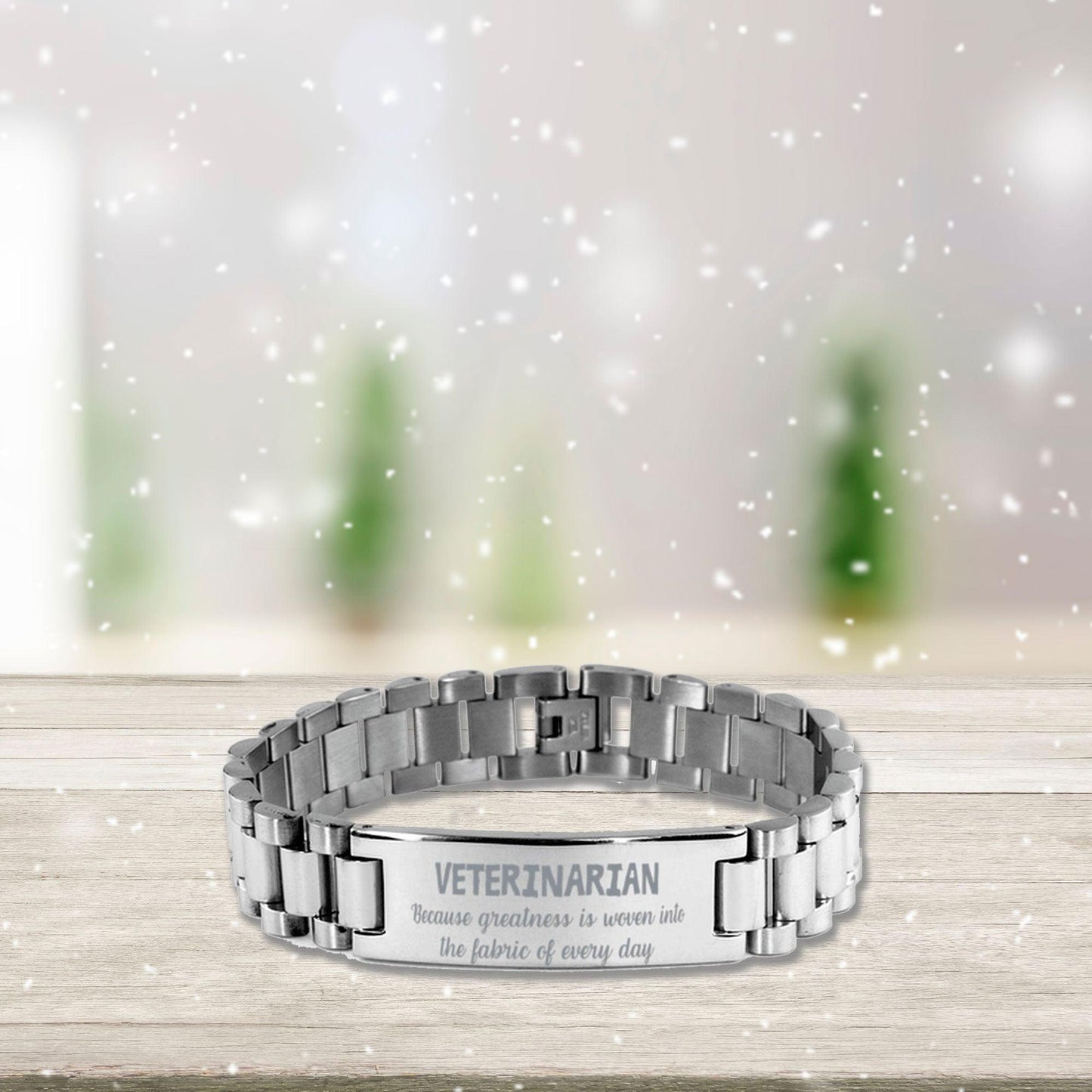 Sarcastic Veterinarian Ladder Stainless Steel Engraved Bracelet Christmas Holiday Birthday Gift, Because greatness is woven into the fabric of every day, Coworkers, Friends - Mallard Moon Gift Shop
