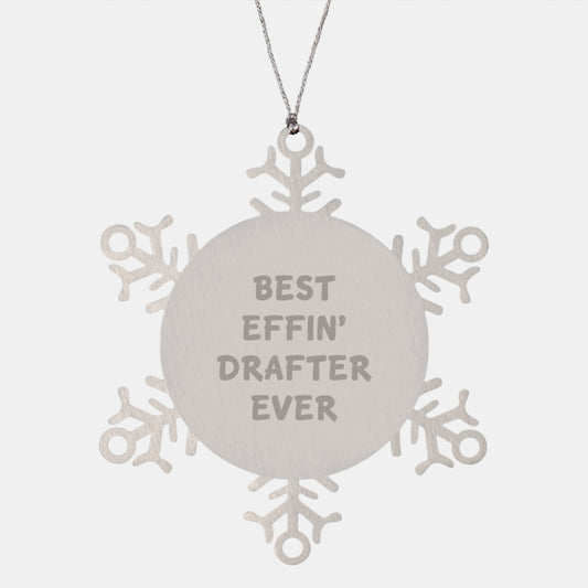 Funny Drafter Gifts, Best Effin' Drafter Ever Snowflake Ornament, Unique Christmas Unique Gifts for Men or Women - Image 1
