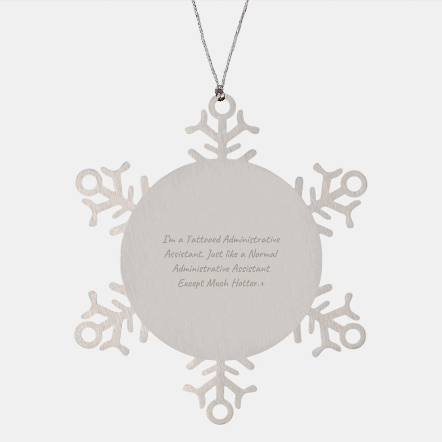 Funny Snowflake Ornament Gifts from Men to Administrative Assistants, 'I'm A Tattooed Administrative Assistant' Humor, 3.14 Inch Stainless Steel, Christmas Unique Gifts - Image 1