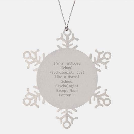 Funny School Psychologist Gifts, 'I'm A Tattooed School Psychologist...' Snowflake Ornament, Unique Christmas Memorable Presents for Men, Women, Friends, Family - Image 1