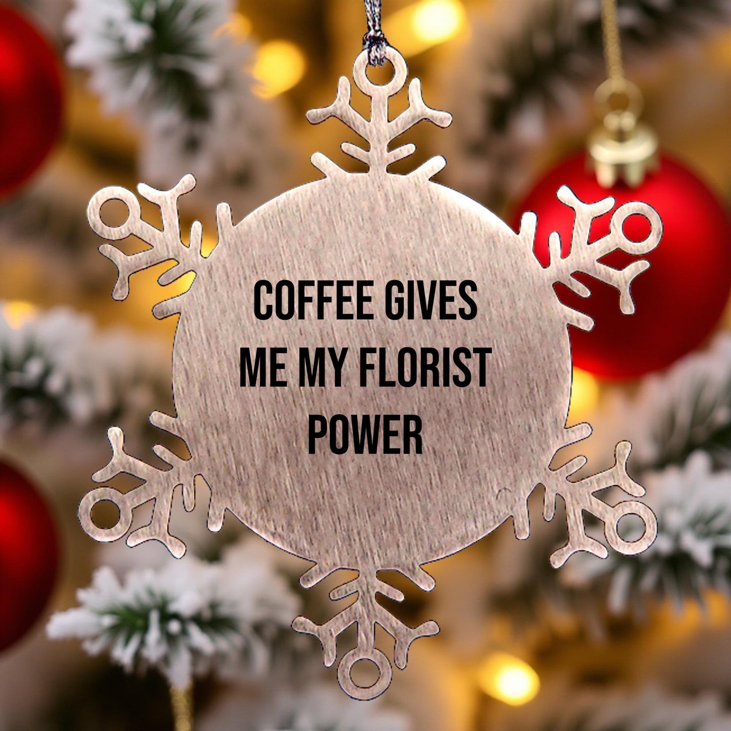 Snowflake Florist Gifts from Friends for Christmas - 'Coffee Gives Me My Florist Power'