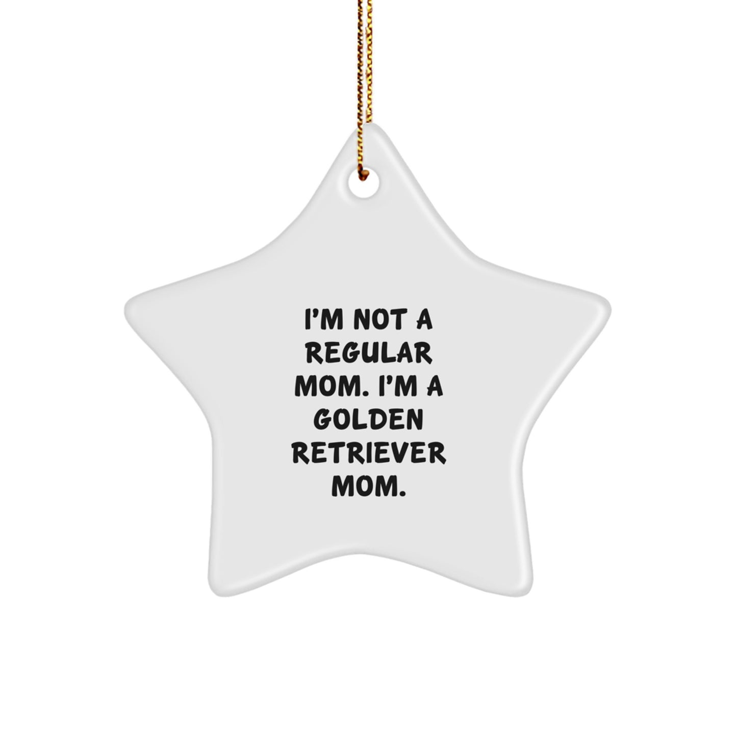 Golden Retriever Mom Funny Star Ornament Gifts from Mom to Golden Retriever Dog Lover Christmas Unique Gifts - Image 1