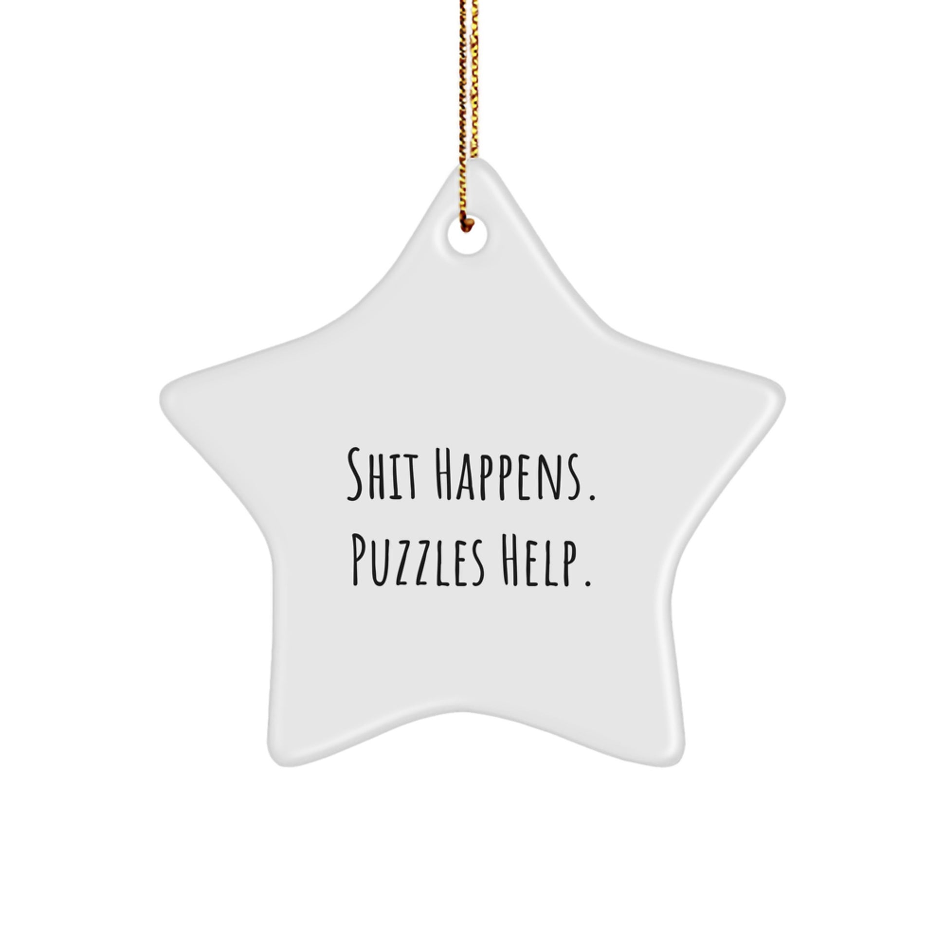 Funny Puzzle Star Ornament, Gifts from Men, Women, Friends, or Family for Puzzles Enthusiasts, Shit Happens. Puzzles Help., Christmas Unique Gifts - Image 1