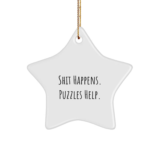 Funny Puzzle Star Ornament, Gifts from Men, Women, Friends, or Family for Puzzles Enthusiasts, Shit Happens. Puzzles Help., Christmas Unique Gifts - Image 1