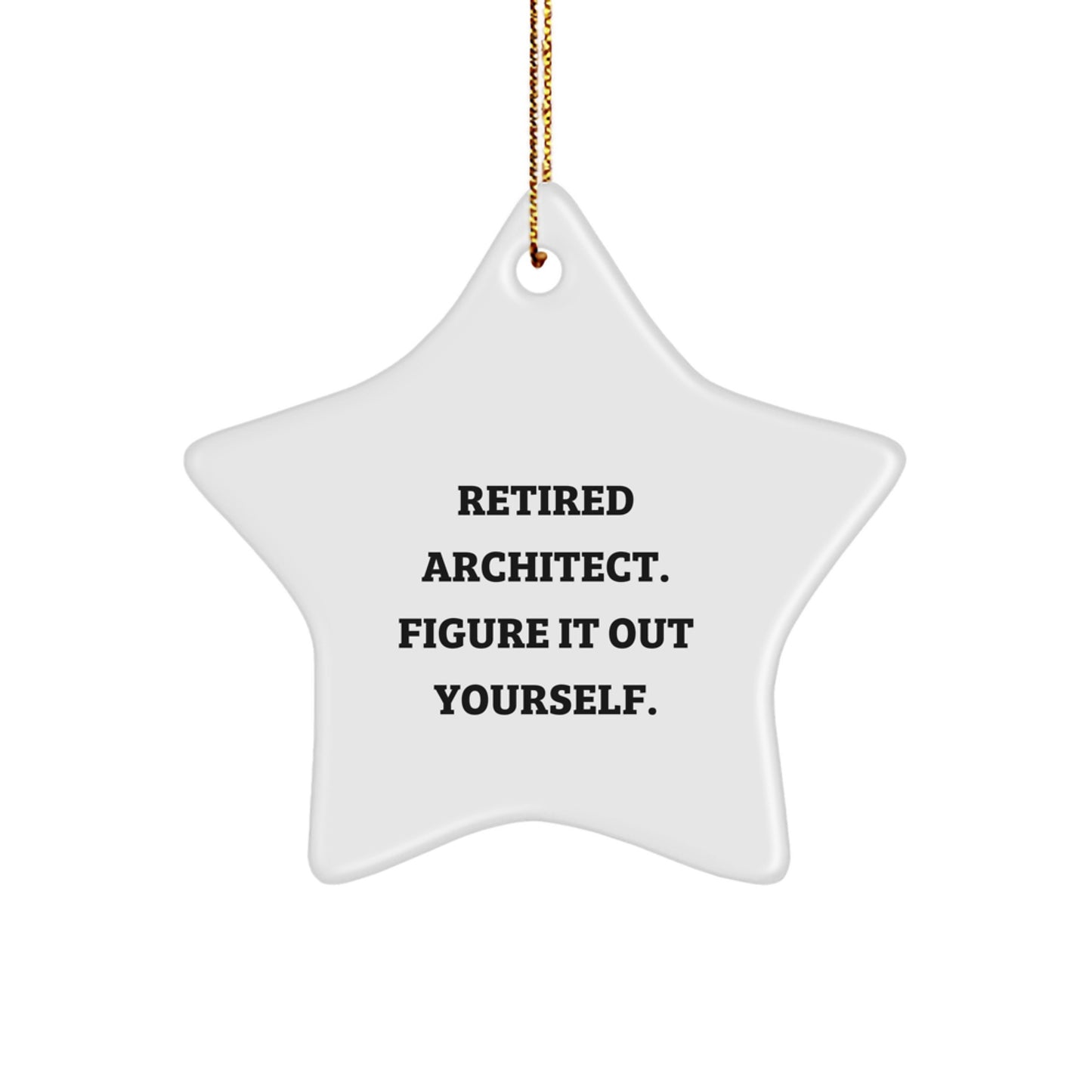Funny Gift for Architects 'Figure It Out Yourself', Star Ornament for Men, Women, Friends, Coworkers, Family - Christmas Unique Gifts from Friends, Family, Coworkers, Men, Women - Image 1