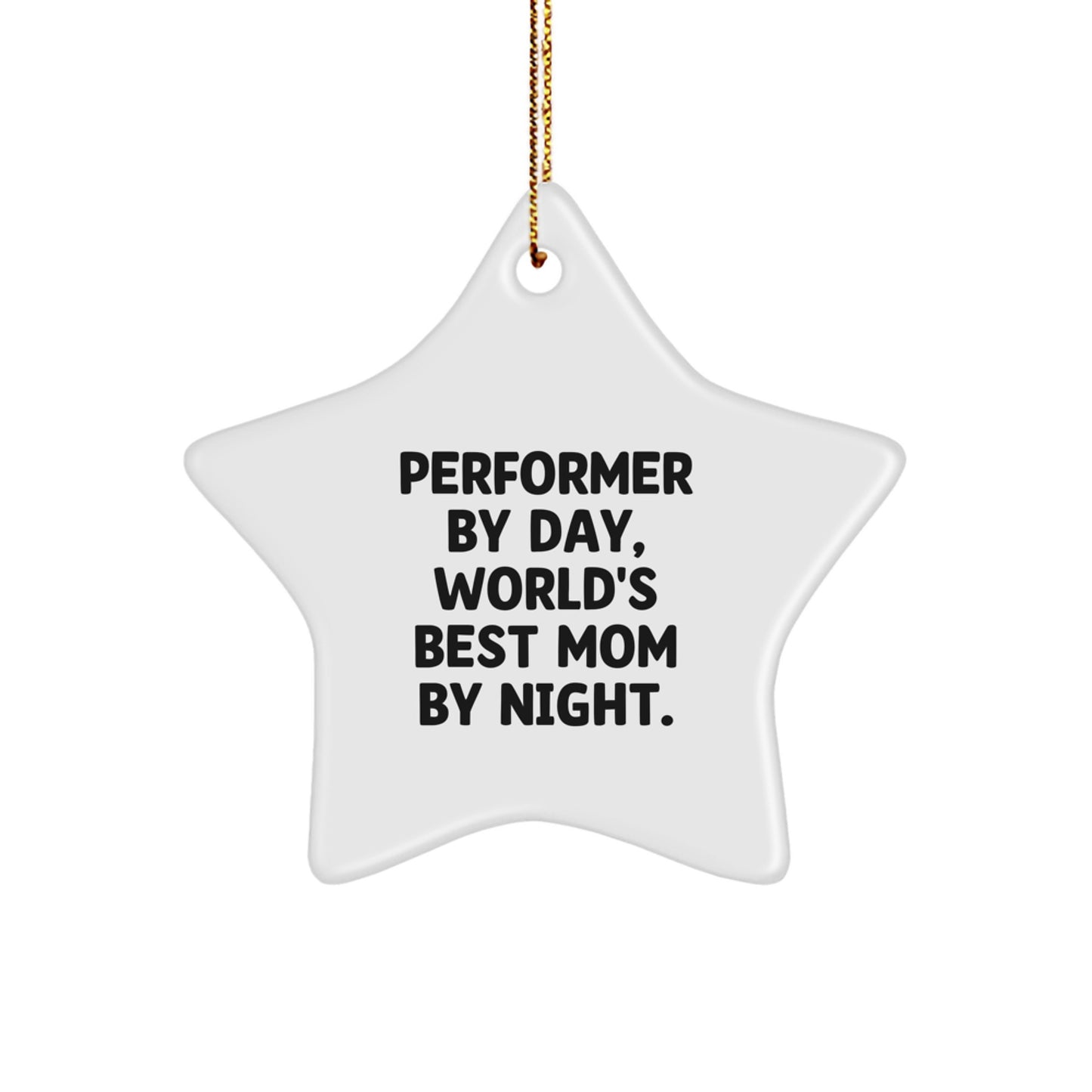 Performer Gifts by Day, World's Best Mom by Night Star Ornament for Christmas - Image 1