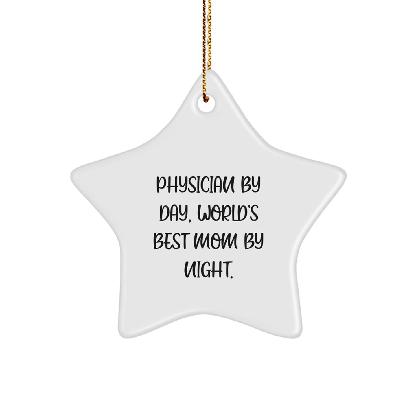 Gifts from Physicians to Friends and Family - Star Ornament with Funny Quote - Image 1