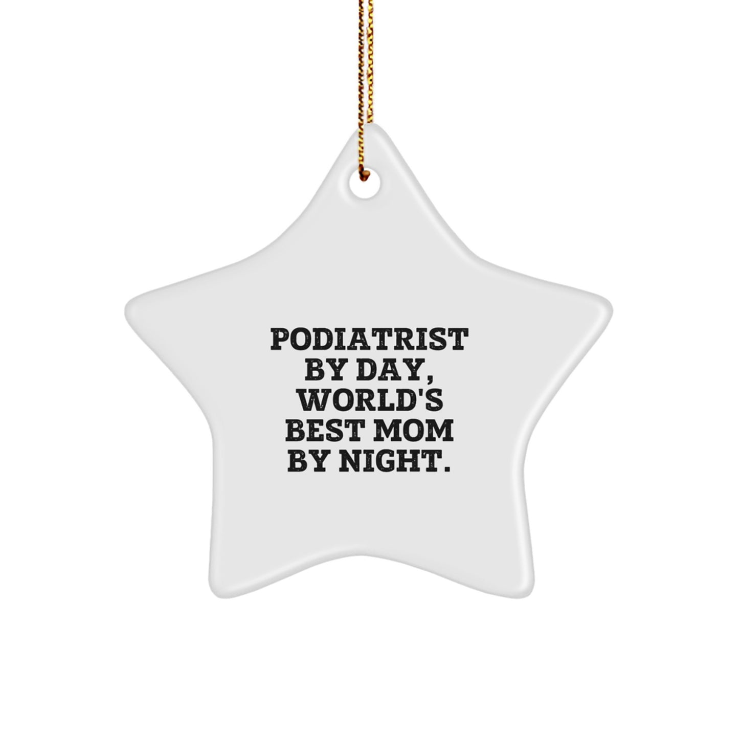 Podiatrist Gifts from Family - Funny Star Ornament for World's Best Mom By Night - Christmas Unique Gifts for Podiatrist - Image 1