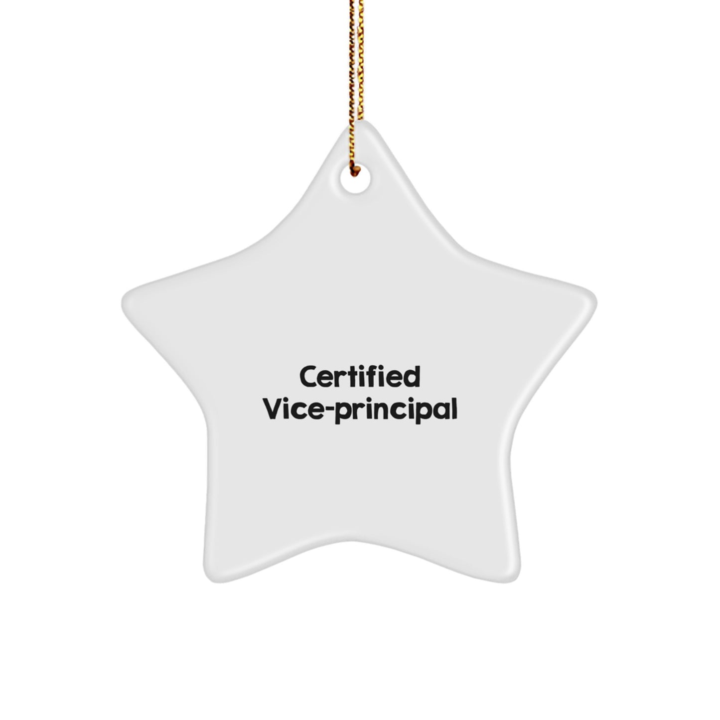 Certified Vice-Principal Star Ornament, Funny Quote, Gifts from Friends for Christmas