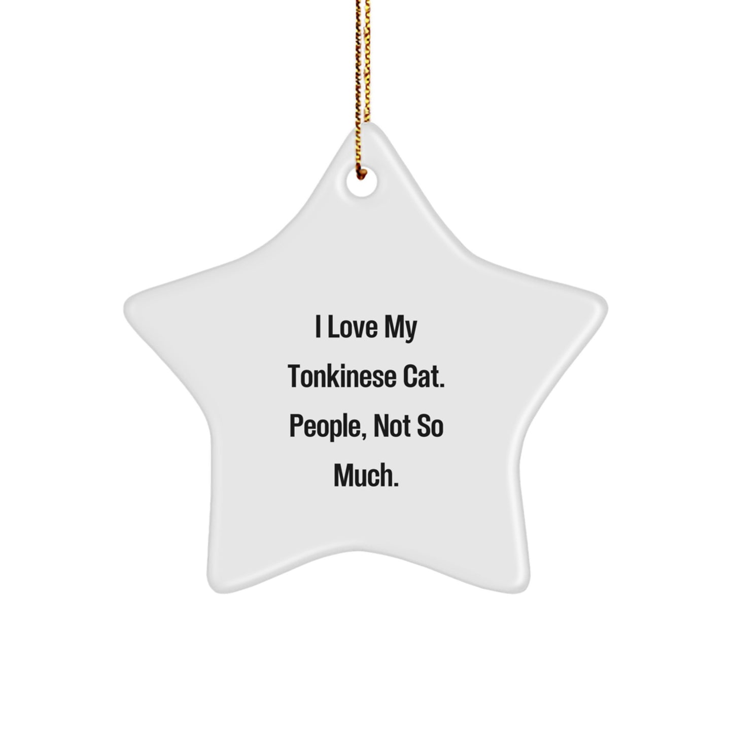 Funny Tonkinese Cat Lover Gifts from Friends, Family - 'I Love My Tonkinese Cat. People, Not So Much.' Star Ornament for Christmas - Image 1