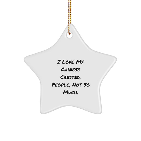 Chinese Crested Dog Lover's Star Ornament, Funny Gifts from Friends for Christmas
