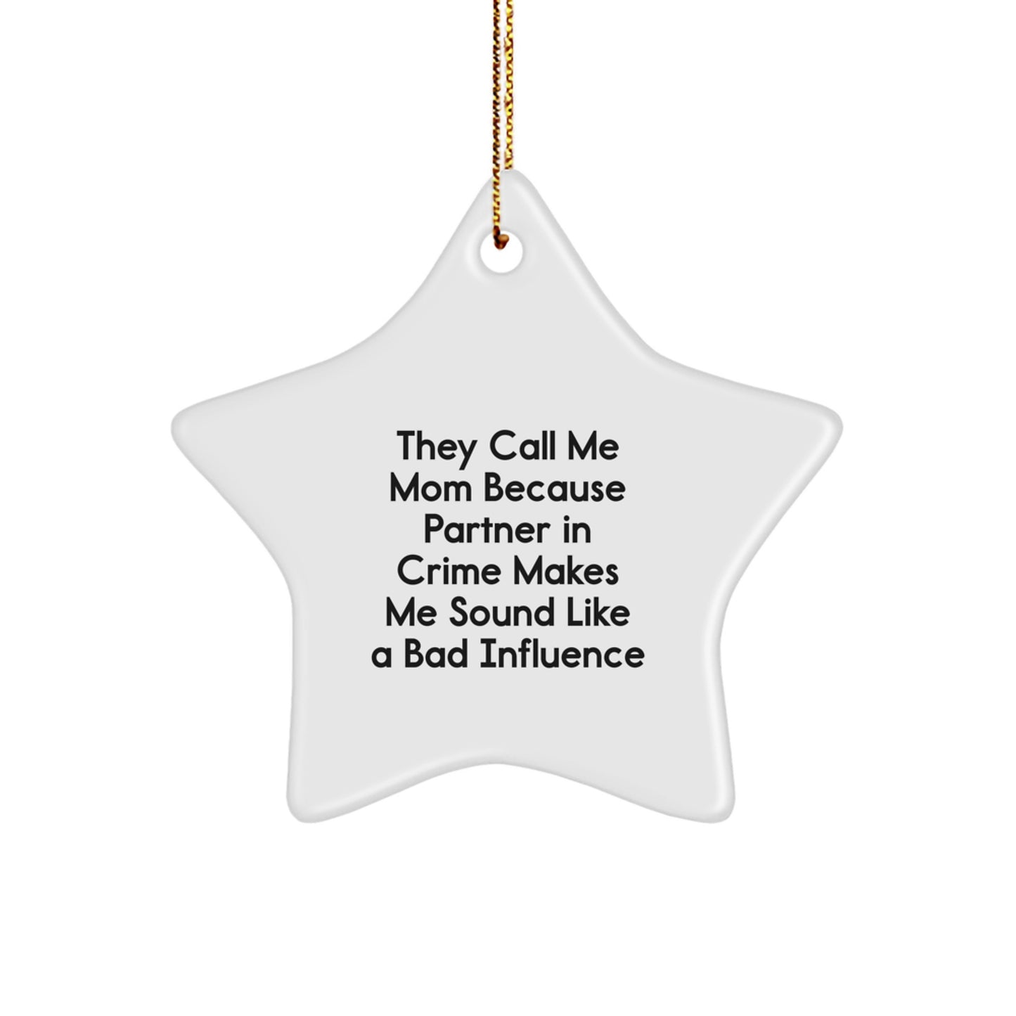 Funny Mom Gifts for Christmas - 'They Call Me Mom' Star Ornament, Gifts from Family, Gifts for Mom - Image 1