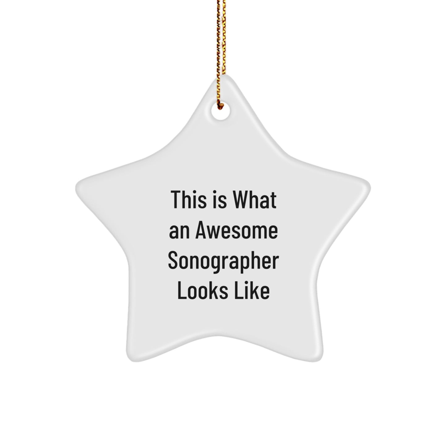 Sonographer Gifts from Friends - This Is What An Awesome Star Ornament Looks Like, Perfect for Christmas - Image 1