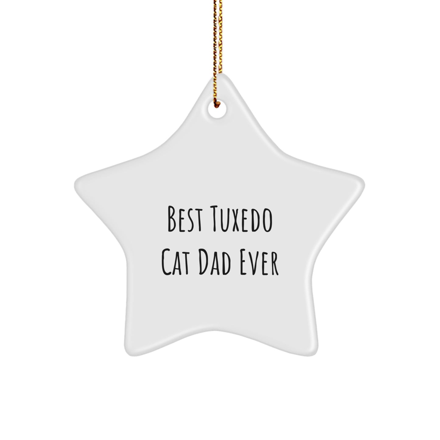 Tuxedo Cat Dad Ever, Funny Star Ornament for Christmas Unique Gifts from Friends to Family - Image 1