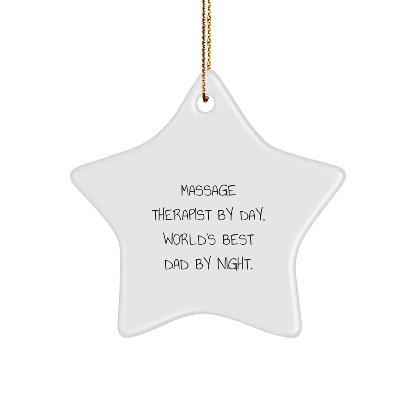 Massage Therapist Gifts, Funny Star Ornament, 'Massage Therapist By Day, World's Best Dad By Night.' from Friends and Family for Christmas - Image 1
