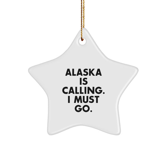 Alaska Calling Star Ornament, Funny Quote Gifts from Friends or Family, Perfect for Christmas Decorations, 3.25 Inch Tall, MDF Material, Vibrant Printing - Alaska Is Calling - Image 1