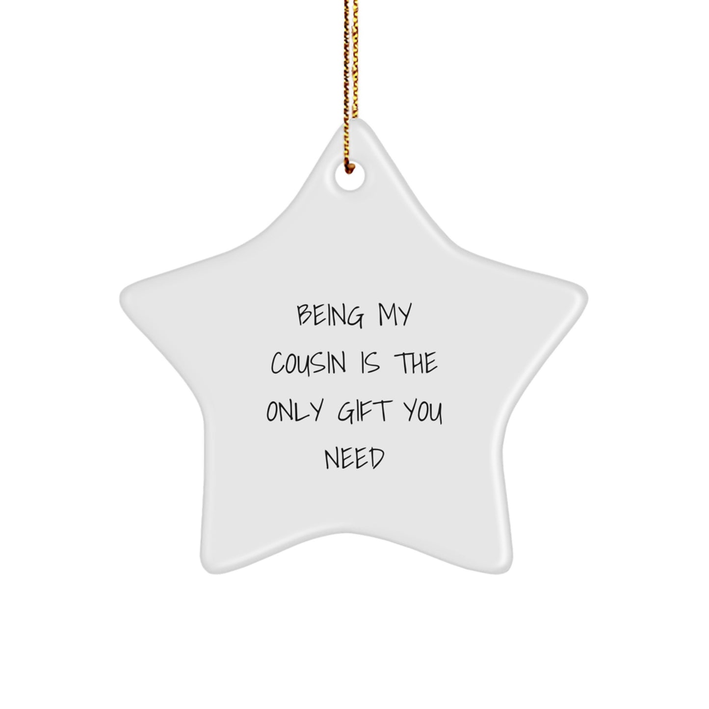 Funny Cousin Star Ornament Gifts from Men for Cousin 'Being My Cousin Is The Only Gift You Need' Christmas Unique Gifts - Image 1