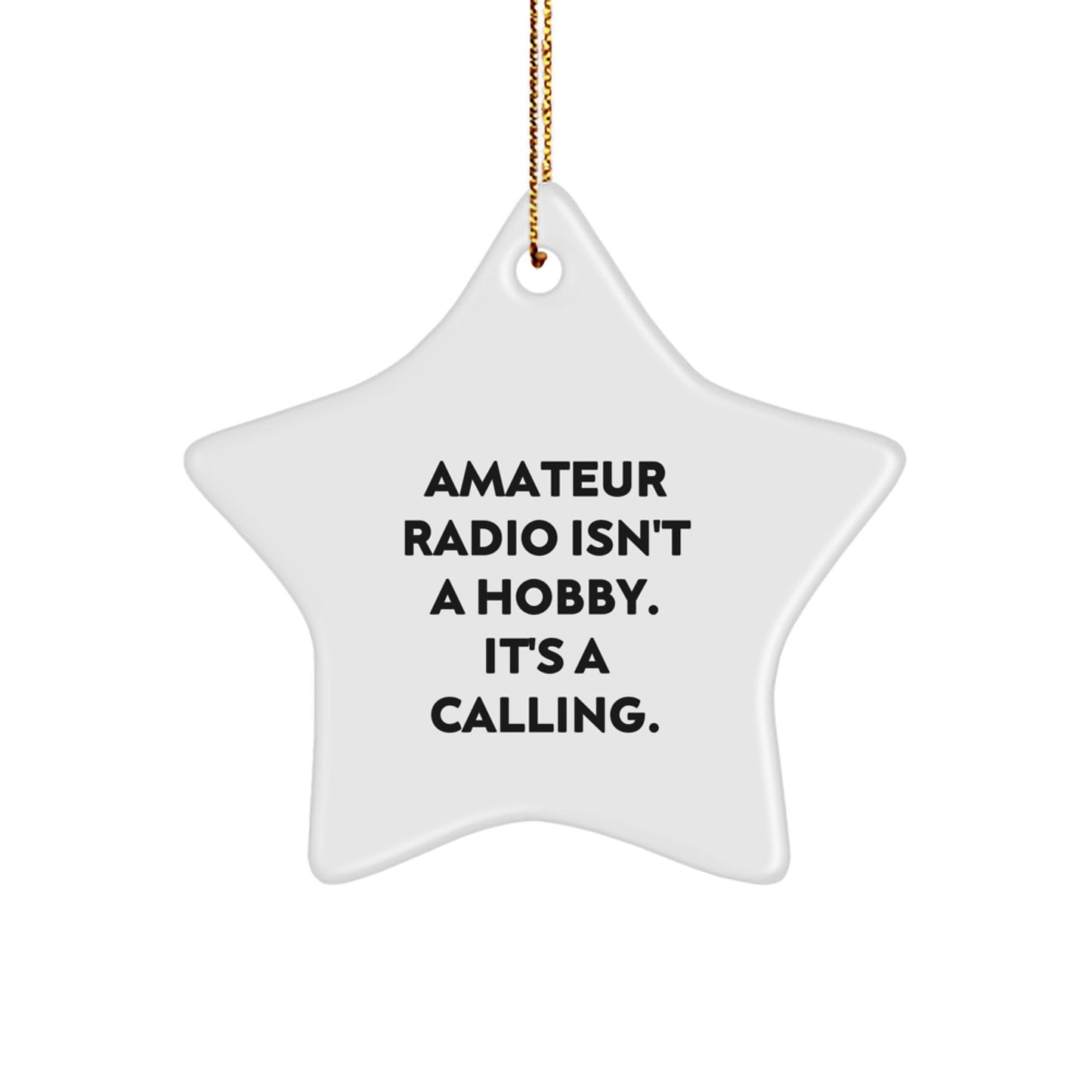 Funny Amateur Radio Gifts from Friends for Christmas Star Ornament - Inspirational Quote for Hams, Star Shaped Decoration, Holiday Unique Gifts - Image 1