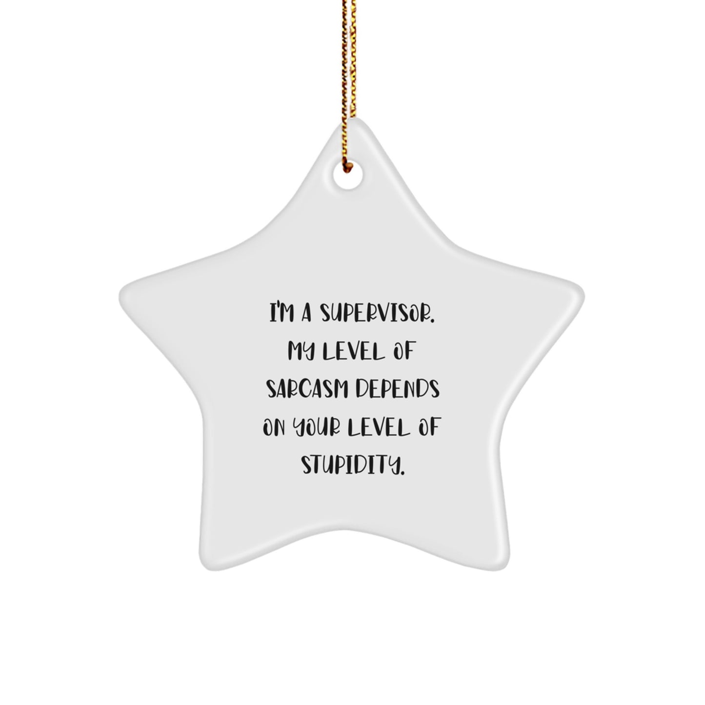 Funny Supervisor Gifts for Men - I'm A Supervisor Star Ornament, White Star Shaped Christmas Unique Gifts from Friends - Image 1