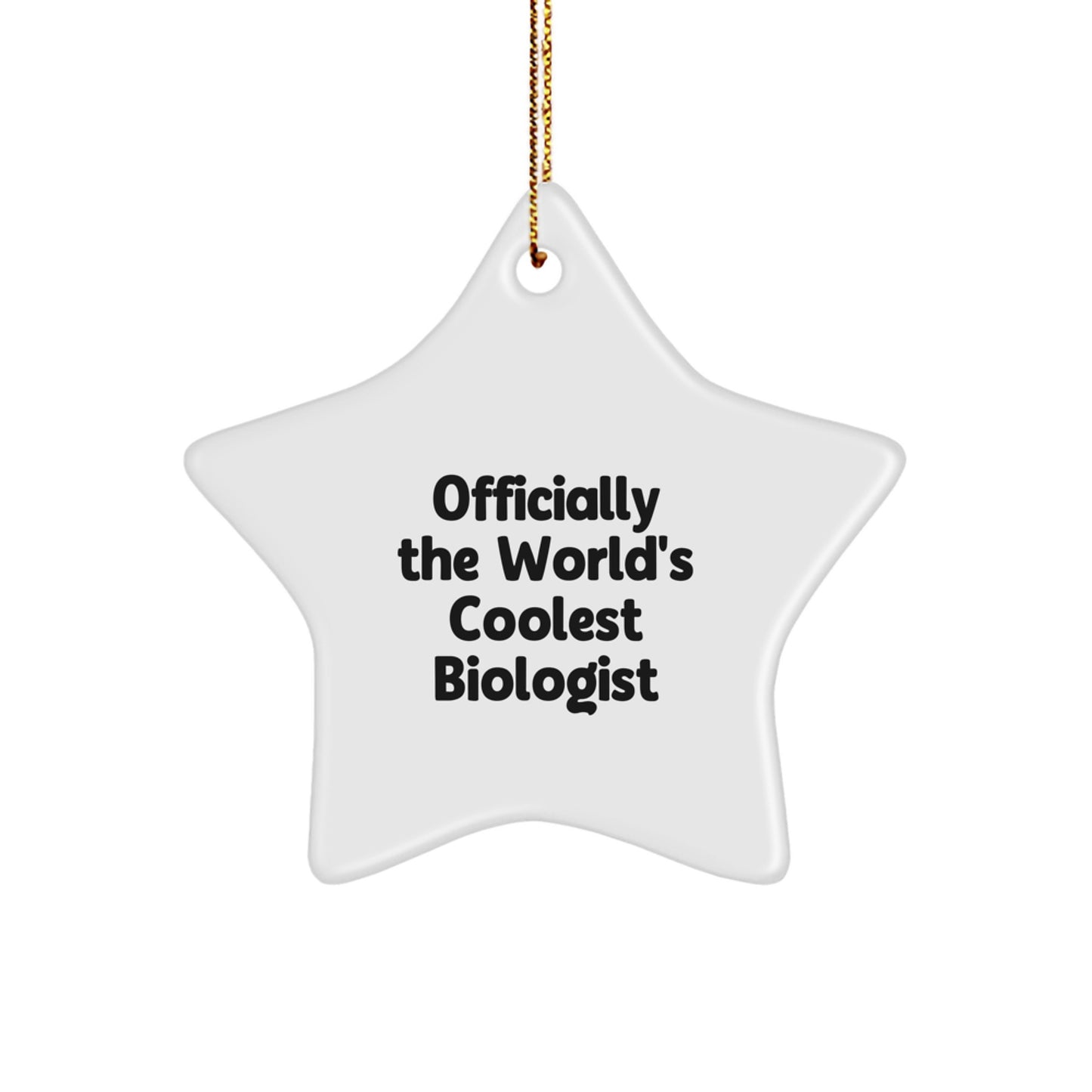 Funny Gifts from Men, Women, or Friends to the World's Coolest Biologist - Star Ornament for Christmas Unique Gifts - Image 1