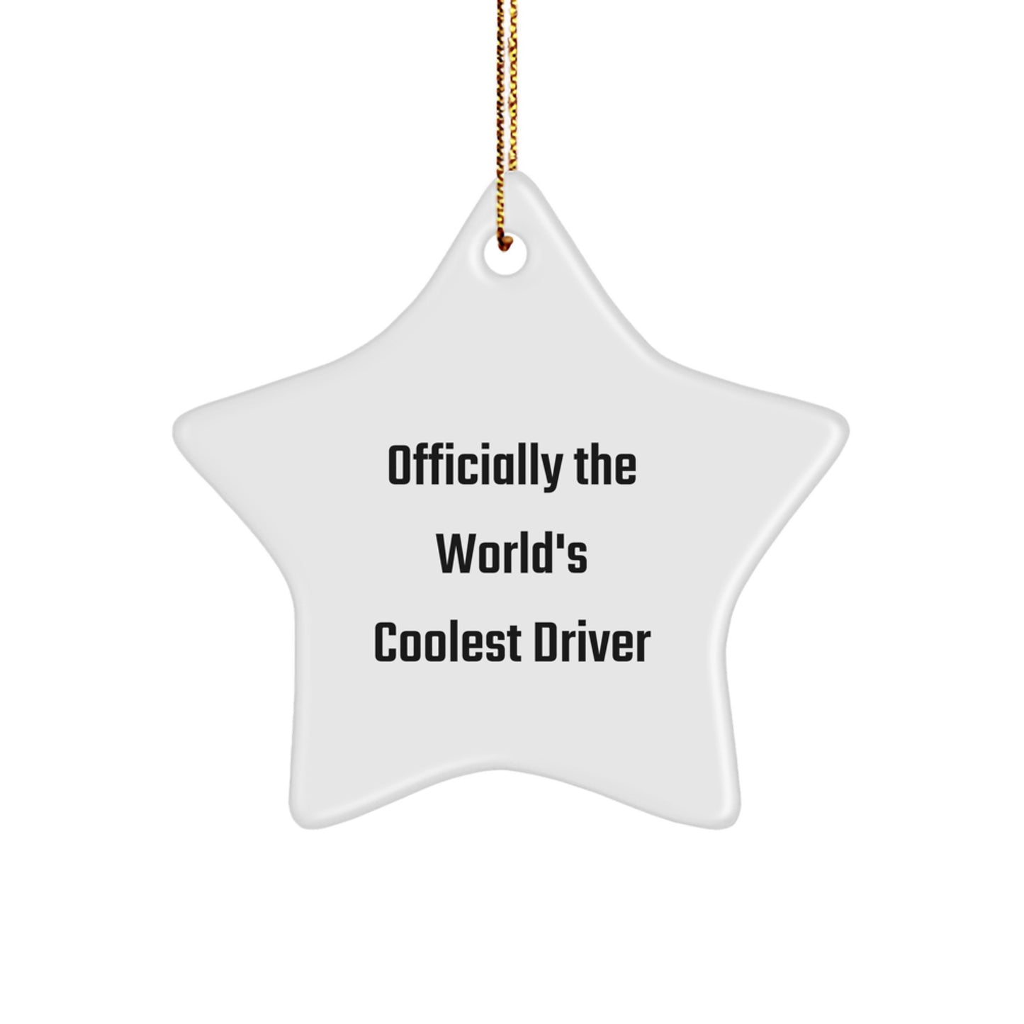 Driver Gifts from Friends - Officially The World's Coolest Driver Star Ornament, Funny Christmas Unique Gift for Men, Women, or Coworkers