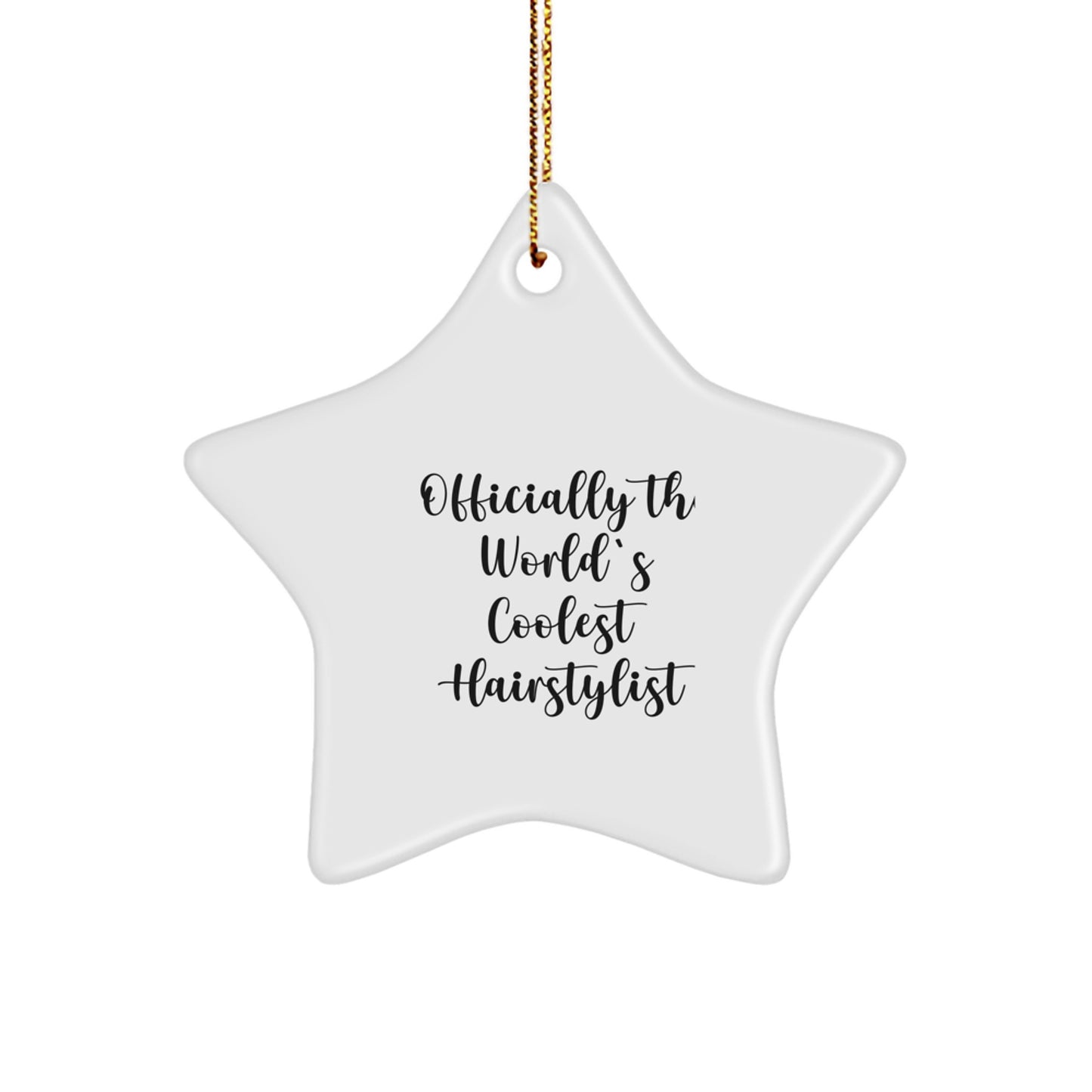 Hairstylist Gifts from Friends - Officially The World's Coolest Hairstylist Star Ornament for Christmas
